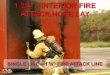 1 3/4' Interior Fire Attack Hose Lay - UL FSRI – Fire Safety ... arriving first or second in on a single family dwelling fire with fire showing from a bedroom window. Vary the drill
