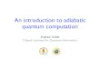 An introduction to adiabatic quantum computation amchilds/talks/usc06.pdf  An introduction to adiabatic