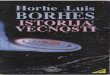 Horhe Luis Borhes - skripta.info poglavlju Eneada koje se bavi ispitivanjem i utvrđivanjem prirode vremena, kaže se da se pre svega mora spoznati večnost, jer je ona, kao što svi