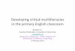 Developing critical multiliteracies in the primary English ... · Developing critical multiliteracies in the primary English ... power relations . ... Some classroom strategies for