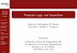 Predicate Logic and Quantifiers - University of …cse.unl.edu/.../F07-235/files/PredicatesQuantifiers.pdf · 2007-09-08 · Predicate Logic and Quantiﬁers CSE235 Introduction Propositional