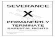 Juvenile - Severance to Permanently Terminate Parental Rights · To Permanently Terminate Parental Rights ... on a Private Petition for Termination of Parental-Child ... Severance