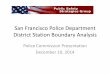 San Francisco Police Department District Station Boundary ... · San Francisco Police Department District Station Boundary Analysis ... •New Southern District Police Station 