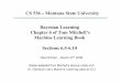 CS 536 – Montana State University Bayesian Learning ...richter/mitchell_ch6_lecture.pdfBayesian Learning Chapter 6 of Tom Mitchell’s Machine Learning Book Sections 6.5-6.10 Neal