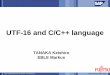 UTF-16 and C/C++ language - Unicode .18th International Unicode Conference Hong Kong, April 2001