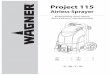 0418840 Project115 manual GV 052008 - Wagner Australia · Check allowable operating pressure of ... only through a special feed point, e.g. ... pressure hose • One inlet valve pusher
