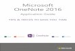 Microsoft OneNote 2016 · The OneNote Ribbon makes finding things faster and easier, by grouping controls together by functionality on contextual tabs that appear only when you need