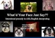What’d Your Face Just Say?? - WSRID - Homed Your... · What’d Your Face Just Say?? Intentional prosody in ASL/English interpreting Christina Healy October 6, 2017 WSRID Conference