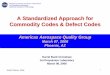 A Standardized Approach for Commodity Codes & Defect … Standardized Approach for Commodity Codes & Defect ... Americas Aerospace Quality Group March 07, 2006 Phoenix, AZ Americas