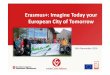 Erasmus+: Imagine Today your European City of Tomorro · Erasmus+: Imagine Today your European City of Tomorrow ... Meeting. Action Planning. 2. DENMARK: ... BULGARIA: Second transnational