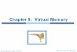 Chapter 9: Virtual Memory - Kuportal.cs.ku.edu.kw/~almutawa/cs321/cs321_ch9.pdf · Chapter 9: Virtual Memory ... No physical memory needed until heap or stack ... start process with