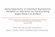 Heterogeneity in Contact Dynamics: Helpful or Harmful …dyeun/doc/WiOpt09-slides.pdf · Heterogeneity in Contact Dynamics: Helpful or Harmful to Forwarding Algorithms in DTNs? Chul-Ho