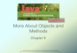 More About Objects and Methods - Arbeitsbereichevhenrich/ws14-15/java/slides/ch06.pdf · JAVA: An Introduction to Problem Solving & Programming, 6th Ed. By Walter Savitch ... JAVA: