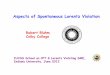 Aspects of Spontaneous Lorentz Violationlorentz/sme2012/Bluhm-2.pdfAspects of Spontaneous Lorentz Violation Robert Bluhm Colby College IUCSS School on CPT & Lorentz Violating SME,