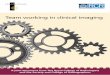 Team working in clinical imaging - Society of Radiographers12)9_Team.pdf · Team working in clinical imaging sets out the key components of team working that The Royal ... The principles