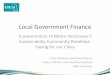 Local Government Finance - Metro Vancouver · Local Government Finance A presentation to Metro Vancouver’s Sustainability Community Breakfast: Paying for our Cities Gary MacIsaac,