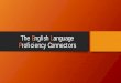 The English Language Proficiency Connectors - Edl .The English Language Proficiency (ELP) Connectors: