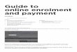 Guide to online enrolment and .Guide to online enrolment and payment Accessing Online Enrolment To