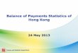 Balance of Payments Statistics of Hong Kong - edb.gov.hk · Latest development of Balance of Payment ... Trade in services balance under the old standards Trade in services balance