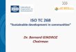 ISO TC 268 - oascities.org · 2/9 ISO TC 268 Standardization in the field of Sustainable Cities and Communities including development of requirements,frameworks, guidance, supporting