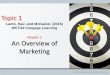 Topic 1 - OTEN - Your Decision · Topic 1 Lamb, Hair, and McDaniel, (2016) MKTG9 Cengage Learning . Chapter 1 . An Overview of ... Market Orientation Benefits that customers seek