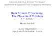 Data Stream Processing: The Placement Problem · Data Stream Processing: The Placement Problem A.A. 2016/17 ... application topology, QoS attributes and metrics ... – Access to