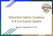 Edmonton Islamic Academy K-6 Curriculum Update aim to produce well-rounded Muslim leaders by nurturing all aspects of their personalities; academically, spiritually, socially and emotionally,