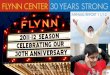 FLYNN CENTER 30 YEARS STRONG · $1 million donor came forward to invest in the Flynn during our Stand Up for the Flynn: ... Aida Reed Luce Bonnie Reid Martin Nancy J. McClellan Eric