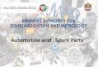 UAE Automotive Spare Parts Regulation - Automechanika Dubai · ESMA Mandates ESMA is mandated as the reference in the country for all issues related to standards, metrology and quality