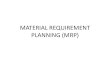 MATERIAL REQUIREMENT PLANNING (MRP) - Staff …staffnew.uny.ac.id/upload/132319413/pendidikan/Modul+MO...Input MRP 1. Jadwal Induk Produksi (Master production schedule) Merupakan suatu