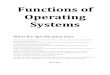 Functions of Operating Systems - Alicia Sykesa2computing.as93.net/files/The Function of Operating Systems.pdf · The OS tells MSDOS.SYS to load a file called COMMAND.COM, which is