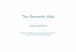 The Semantic Web - Information Sciences Institute · The Semantic Web W3C’s Tim Berners ... designed to help developers who want to create software applications that work in any