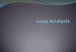 Objective of Lecture - Virginia TechLiaB/Analogue Electronics/Week 7/Loop... · Objective of Lecture Provide step-by-step instructions for loop analysis, which is a method to calculate