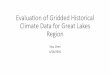 Evalua&on)of)Gridded)Historical) Climate)Data)for)Great ... · Evalua&on)of)Gridded)Historical) Climate)Data)for)Great)Lakes) Region Siyu%Chen 4/26/2016%
