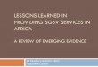 LESSONS LEARNED IN PROVIDING SGBV SERVICES IN AFRICA · LESSONS LEARNED IN PROVIDING SGBV SERVICES IN ... Services to meet the needs of survivors are ... Lessons learned from …