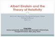 Albert Einstein and the Theory of Relativitysains-edy.upy.ac.id/wp-content/uploads/2016/11/Albert-Einstein-and... · Dibalik pernyataan prinsip relativitas yang terlihat sederhana,