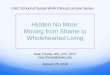 Hidden No More: Moving from Shame to Whole-Hearted … · Hidden No More: Moving from Shame to Wholehearted Living ... When might be a good opportunity to talk to this person 