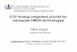 0.5V Analog integrated circuits for nanoscale CMOS ...kinget/talks/kinget_0p5V... · Peter Kinget 0.5V Analog integrated circuits for nanoscale CMOS technologies Department of Electrical