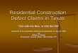 Residential Construction Defect Claims in Texas · Residential Construction Defect Claims in Texas “Out with the New, in with the Old” Presented to the Foundation Performance