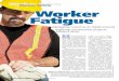 WoWrokrkeerrSSafaetfyety Worker Fatigue - eLCOSH · ing construction means and methods, work shift duration and the intensity of critical phases. As noted, ... To effectively employ