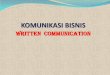 Written communication - anangfirmansyahblog · budi/download/kombis/8_Oral%20Communication.ppt . ... Bagaimana seharusnya mengorganisasi ... Buat ajakan untuk mengambil tindakan 