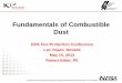 Fundamentals of Combustible Dust · • NFPA 484 Standard for Combustible Metals – 2012 • NFPA 61 Standard for The Prevention of Fires and Dust Explosions in Agricultural and