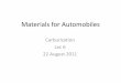 Materials for Automobiles - Engineering Design, IIT Madras · Materials for Automobiles ... with chromium, manganese, and silicon ... manganese content controls the intensity of the