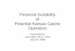 Financial Suitability and Stability of Potential Kansas ... Reports/Penn Cherokee... · Any financial analysis needs a comparative peer group ... properties operate in mature competitive