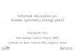 Informal discussion on Korean symmetry energy plans · Youngman Kim Rare Isotope Science Project (RISP) Institute for Basic Science (IBS), Daejeon, Korea Informal discussion on Korean