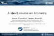 A short course on Altimetry - ESA .1! A short course on Altimetry Paolo Cipollini1, Helen Snaith2
