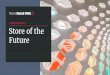 Store of the Future 2017 - lp.planetretail.net Final 11 10... · 3 | Store of the Future 2017 Introducing: PlanetRetail RNG’s 2017 Winning Strategies With the majority of retail