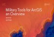 Military Tools for ArcGIS an Overview - Esriproceedings.esri.com/library/userconf/proc17/tech-workshops/tw... · Military Tools for ArcGIS an Overview ... and technical expertise