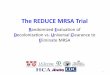 The REDUCE MRSA Trial - National-Academies.org/media/Files/Activity Files/Quality... · up trial in non-critical care units and Sage Products and ... Harvard Pilgrim Healthcare Institute/Harvard