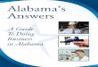 A joint publication of Answers Alabama’s · Alabama’s Answers A Guide To Doing Business In Alabama A joint publication of Alabama Small Business Development Center Network Office
